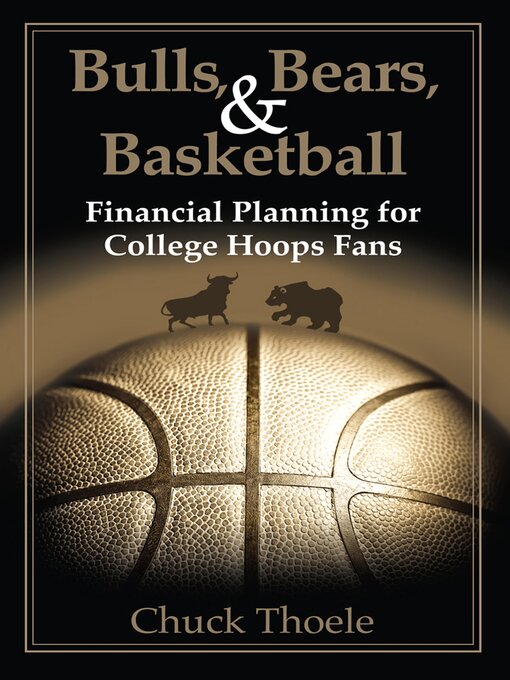 Title details for Bulls, Bears, & Basketball by Chuck Thoele - Available